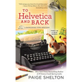 To Helvetica and Back - Mass Market Paperbound