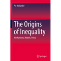 The Origins of Inequality: Mechanisms, Models, Policy - Paperback
