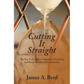 Cutting It Straight: The Key to Dynamic Expository Preaching and Powerful Biblical Presentations - Paperback
