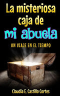 La misteriosa caja de mi abuela: Un viaje en el tiempo - Paperback
