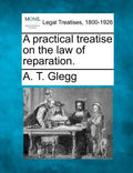 A practical treatise on the law of reparation. - Paperback