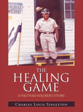 The Healing Game: A Vietnam Soldier's Story - Hardcover