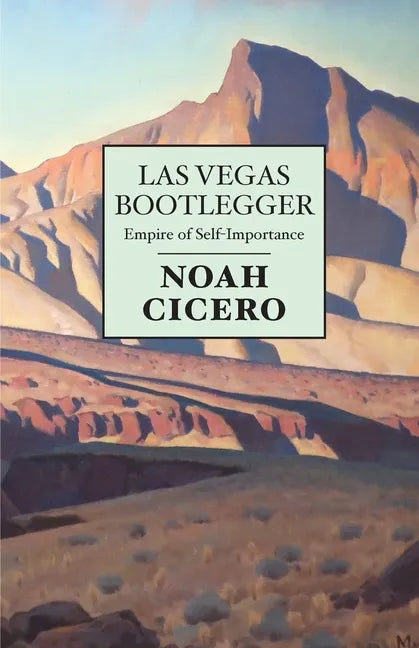 Las Vegas Bootlegger: Empire of Self-Importance - Paperback