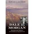 Dale L. Morgan: Mormon and Western Histories in Transition - Paperback