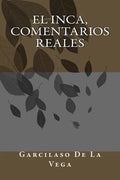 El Inca, Comentarios Reales - Paperback