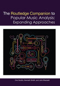 The Routledge Companion to Popular Music Analysis: Expanding Approaches - Paperback