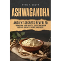 Ashwagandha - Ancient Secrets Revealed - Paperback