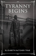 Tyranny Begins - Paperback