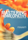 Mastering Homeopathy: The Art of Permanent Cure - Paperback