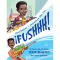 ¡Fushhh! (Spanish Edition): El Chorro de Inventos Súper Húmedos de Lonnie Johnson - Paperback