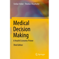 Medical Decision Making: A Health Economic Primer - Paperback