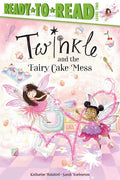 Twinkle and the Fairy Cake Mess: Ready-To-Read Level 2 - Paperback