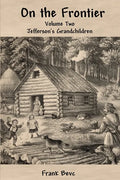 On the Frontier: Jefferson's Children - Paperback