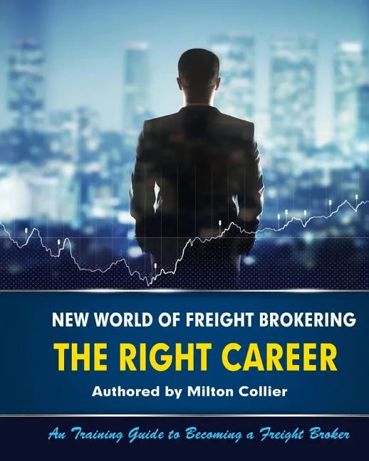 New World of Freight Brokering: Freight Broker Career - Paperback