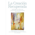 La Creaci Recuperada: Bases Biblicas Para Una Cosmovision Reformacional - Paperback