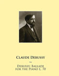 Debussy: Ballade for the Piano L. 70 - Paperback