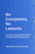 No Complaints, No Lawsuits: The Guiding Principles of Quality Risk Management - Paperback