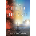 From the Pit to the Gate - Paperback