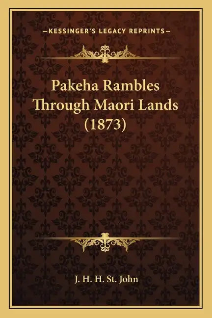 Pakeha Rambles Through Maori Lands (1873) - Paperback