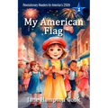 My American Flag: Revolutionary Readers for America's 250th Level 1 - Paperback