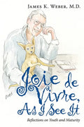 Joie De Vivre, as I See It: Reflections on Youth and Maturity - Paperback
