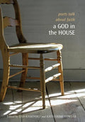 A God in the House: Poets Talk about Faith - Hardcover