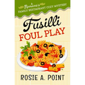Fusilli Foul Play: A Culinary Cozy Mystery - Paperback