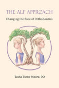 The ALF Approach: Changing the Face of Orthodontics - Paperback