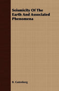 Seismicity Of The Earth And Associated Phenomena - Paperback