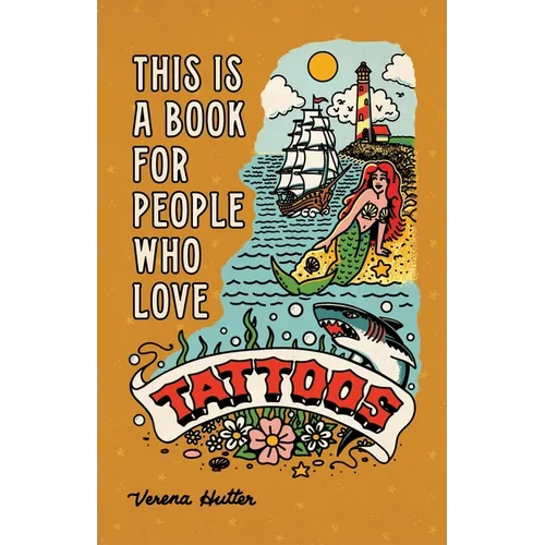 This Is a Book for People Who Love Tattoos - Hardcover