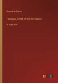 Ferragus, Chief of the Dévorants: in large print - Paperback