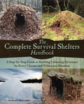 Complete Survival Shelters Handbook: A Step-By-Step Guide to Building Life-Saving Structures for Every Climate and Wilderness Situation - Paperback