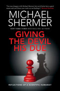 Giving the Devil His Due: Reflections of a Scientific Humanist - Paperback