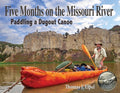 Five Months on the Missouri River: Paddling a Dugout Canoe - Paperback