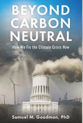 Beyond Carbon Neutral: How We Fix the Climate Crisis Now - Hardcover