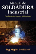 Manual de soldadura industrial: Fundamentos, Tipos y aplicaciones - Paperback
