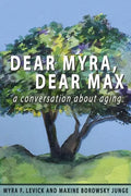 Dear Myra, Dear Max: A Conversation About Aging - Paperback
