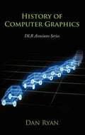 History of Computer Graphics: Dlr Associates Series - Hardcover