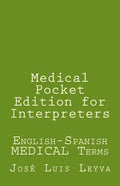 Medical Pocket Edition for Interpreters: English-Spanish MEDICAL Terms - Paperback