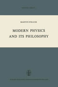 Modern Physics and Its Philosophy: Selected Papers in the Logic, History and Philosophy of Science - Paperback