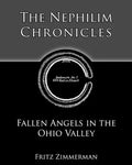 The Nephilim Chronicles: Fallen Angels in the Ohio Valley - Paperback