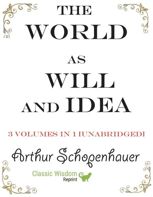 The World as Will and Idea: 3 volumes in 1 [unabridged] - Paperback