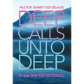 Deep Calls Unto Deep: (A 366 Day Devotional) - Hardcover