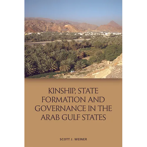 Kinship, State Formation and Governance in the Arab Gulf States - Paperback