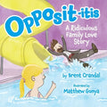 Opposititis: A Ridiculous Family Love Story - Paperback