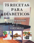75 Recetas para Diabeticos: Con imagenes reales VOLUMEN 2 - Paperback