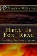Hell Is For Real: One Mans Terrifying Journey - Paperback