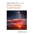 What's Hidden Inside Planets? - Paperback