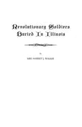 Revolutionary Soldiers Buried in Illinois - Paperback