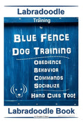 Labradoodle Training By Blue Fence Dog Training, Obedience - Commands, Behavior - Socialize, Hand Cues Too! Labradoodle Book - Paperback